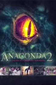 Anaconda 2: A Caçada pela Orquídea Sangrenta