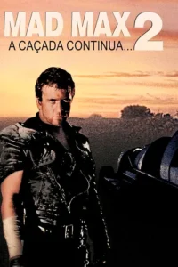 Mad Max 2: A Caçada Continua