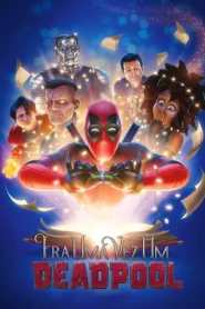 Era uma Vez um Deadpool