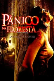 Pânico na Floresta 3: Caminho da Morte