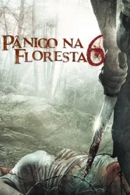 Pânico na Floresta 6: Último Resort