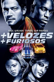 Velozes e Furiosos 2: + Velozes + Furiosos
