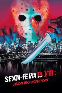 Sexta-Feira 13 – Parte 8: Jason Ataca Nova York