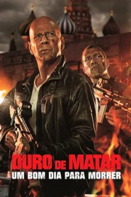 Duro de Matar 5: Um Bom Dia para Morrer