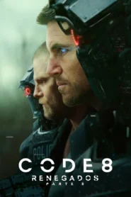 Code 8: Renegados – Parte II